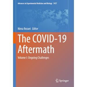 The COVID-19 Aftermath: Volume I: Ongoing Challenges (Advances in Experimental Medicine and Biology, 1457) The COVID-19 Aftermath: Volume I: Ongoing Challenges (Advances in Experimental Medicine and Biology, 1457)