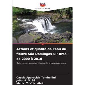 Tambellini, Cassia Aparecida Actions et qualité de l'eau du fleuve São Domingos-SP-Brésil de 2000 à 2010: Gains environnementaux résultant des projets mis en ¿uvre Tambellini, Cassia Aparecida Actions et qualité de l'eau du fleuve São Domingos-SP-Brésil de 2000 à 2010: Gains environnementaux résultant des projets mis en ¿uvre
