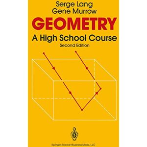 Lang, Serge Geometry: A High School Course Lang, Serge Geometry: A High School Course