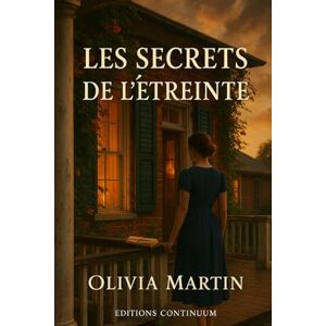 Martin, Olivia Les Secrets de l’Étreinte Martin, Olivia Les Secrets de l’Étreinte