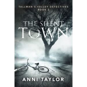 Taylor The Silent Town (Tallman's Valley Detectives) Taylor The Silent Town (Tallman's Valley Detectives)