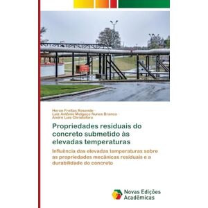 Resende, Heron Freitas Propriedades residuais do concreto submetido às elevadas temperaturas: Influência das elevadas temperaturas sobre as propriedades mecânicas residuais e a durabilidade do concreto Resende, Heron Freitas Propriedades residuais do concreto submetido às elevadas temperaturas: Influência das elevadas temperaturas sobre as propriedades mecânicas residuais e a durabilidade do concreto