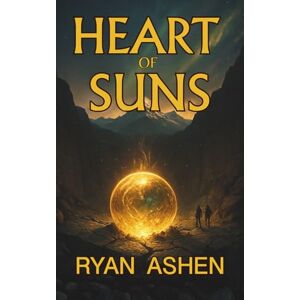 Ashen, Ryan Heart of Suns: The Circle of The Ninth Flame Book 2 Ashen, Ryan Heart of Suns: The Circle of The Ninth Flame Book 2