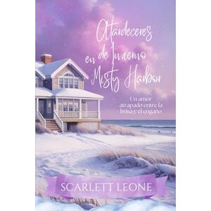Leone, Scarlett Atardeceres de Invierno en Misty Harbor: un amor atrapado entre la brisa y el engaño Leone, Scarlett Atardeceres de Invierno en Misty Harbor: un amor atrapado entre la brisa y el engaño