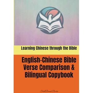 Books, FaithBound Learning Chinese through the Bible: English-Chinese Bible Verse Comparison & Bilingual Copybook: 圣经学中文 Books, FaithBound Learning Chinese through the Bible: English-Chinese Bible Verse Comparison & Bilingual Copybook: 圣经学中文