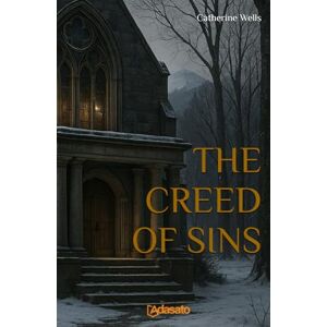 Wells, Catherine The Creed of Sins (Dark Inheritance Mysteries) Wells, Catherine The Creed of Sins (Dark Inheritance Mysteries)