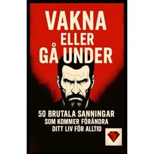 Diamond, Red Vakna eller gå under, en av världens bästa böcker: 50 brutala sanningar som kommer att förändra ditt liv för alltid Diamond, Red Vakna eller gå under, en av världens bästa böcker: 50 brutala sanningar som kommer att förändra ditt liv för alltid