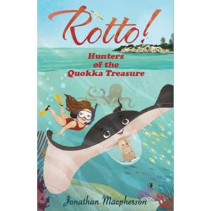 Macpherson, J Rotto!: Hunters of the Quokka Treasure Macpherson, J Rotto!: Hunters of the Quokka Treasure