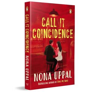 Uppal, Nona Call it Coincidence: By the Bestselling Author of Fool Me Twice, Nona Uppal Uppal, Nona Call it Coincidence: By the Bestselling Author of Fool Me Twice, Nona Uppal
