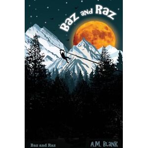 Blank, A.M. Baz and Raz: A book for all children including those who don't like reading much Blank, A.M. Baz and Raz: A book for all children including those who don't like reading much