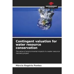 Pontes, Márcio Rogério Contingent valuation for water resource conservation: The value of environmental impacts in a water resource recovery project Pontes, Márcio Rogério Contingent valuation for water resource conservation: The value of environmental impacts in a water resource recovery project