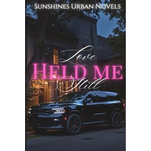 URBAN NOVELS, SUNSHINES Love Held Me Still URBAN NOVELS, SUNSHINES Love Held Me Still