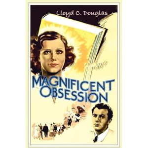 Douglas, Lloyd C Magnificent Obsession Douglas, Lloyd C Magnificent Obsession