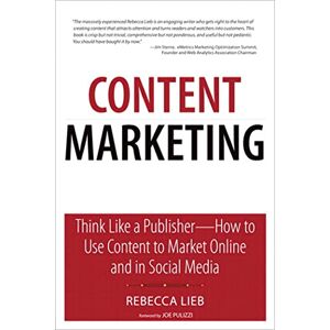Que Publishing Content Marketing: Think Like a Publisher How to Use Content to Market Online and in Social Media (Que Biz-Tech) Que Publishing Content Marketing: Think Like a Publisher How to Use Content to Market Online and in Social Media (Que Biz-Tech)