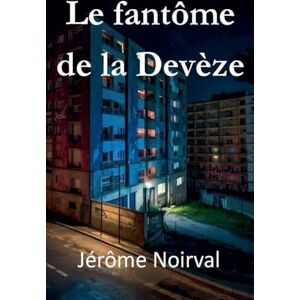 Noirval, Jérôme Le fantôme de la Devèze Noirval, Jérôme Le fantôme de la Devèze