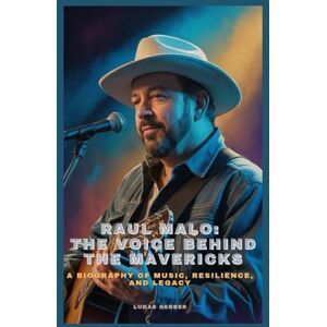 Gerber RAUL MALO: THE VOICE BEHIND THE MAVERICKS: A Biography of Music, Resilience, and Legacy Gerber RAUL MALO: THE VOICE BEHIND THE MAVERICKS: A Biography of Music, Resilience, and Legacy
