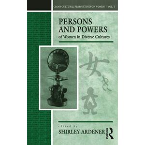 Persons and Powers of Women in Diverse Cultures (Cross-Cultural Perspectives on Women) Persons and Powers of Women in Diverse Cultures (Cross-Cultural Perspectives on Women)