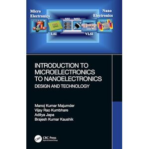 Majumder, Manoj Kumar Introduction to Microelectronics to Nanoelectronics: Design and Technology Majumder, Manoj Kumar Introduction to Microelectronics to Nanoelectronics: Design and Technology