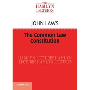 Laws, John The Common Law Constitution (The Hamlyn Lectures) Laws, John The Common Law Constitution (The Hamlyn Lectures)