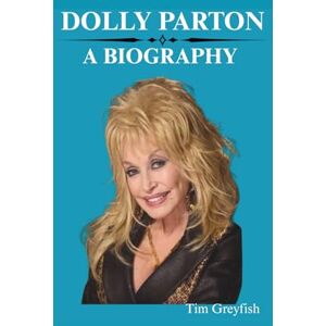 Greyfish, Tim Dolly Parton Biography Greyfish, Tim Dolly Parton Biography