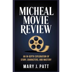 Patt, Mary J. Micheal movie review: An In-Depth Exploration of Story, Characters, and Mastery Patt, Mary J. Micheal movie review: An In-Depth Exploration of Story, Characters, and Mastery