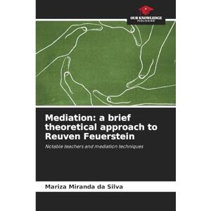 Silva Mediation: a brief theoretical approach to Reuven Feuerstein Silva Mediation: a brief theoretical approach to Reuven Feuerstein