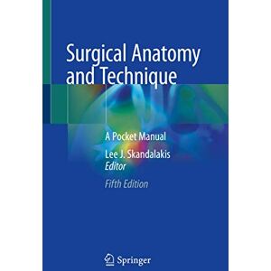 Surgical Anatomy and Technique: A Pocket Manual Surgical Anatomy and Technique: A Pocket Manual