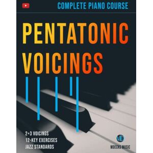 Music, mDecks Pentatonic Voicings: Complete Piano Course Music, mDecks Pentatonic Voicings: Complete Piano Course