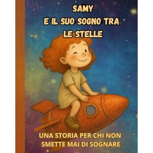 di libri, Un tappeto Samy e il suo sogno tra le stelle: Una storia illustrata per bambini dai 4 agli 8 anni che insegna a credere nei propri sogni di libri, Un tappeto Samy e il suo sogno tra le stelle: Una storia illustrata per bambini dai 4 agli 8 anni che insegna a credere nei propri sogni