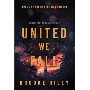 Riley, Brooke United We Fall: 2 (How We Rise) Riley, Brooke United We Fall: 2 (How We Rise)