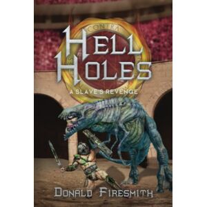 Firesmith, Donald Hell Holes: A Slave's Revenge Firesmith, Donald Hell Holes: A Slave's Revenge