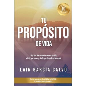 García Calvo, Laín Tu Propósito de Vida: 3 (SAGA LA VOZ DE TU ALMA) García Calvo, Laín Tu Propósito de Vida: 3 (SAGA LA VOZ DE TU ALMA)
