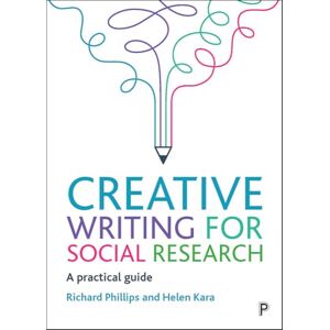 Philips Creative Writing for Social Research: A Practical Guide Philips Creative Writing for Social Research: A Practical Guide