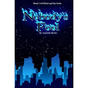 Burke, Amanda Nobody's Fool (Gifted and the Gods) Burke, Amanda Nobody's Fool (Gifted and the Gods)