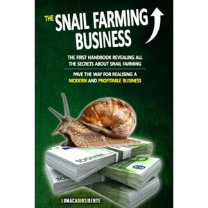 Di Benedetto, LumacabioSirente Simone The Snail Farming Business: The first handbook revealing all the secrets about snail farming. Pave the way for realising a modern and profitable business. Di Benedetto, LumacabioSirente Simone The Snail Farming Business: The first handbook revealing all the secrets about snail farming. Pave the way for realising a modern and profitable business.