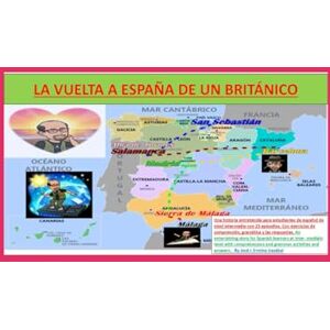 Ermina Irazabal, Mr Jose I La Vuelta a España de un Británico: Podcast A level Spanish de nivel intermedio con 23 episodios. (Spanish learners textbooks & podcasts) Ermina Irazabal, Mr Jose I La Vuelta a España de un Británico: Podcast A level Spanish de nivel intermedio con 23 episodios. (Spanish learners textbooks & podcasts)