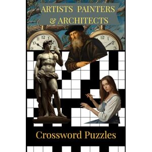 OFlaherty, Mr Thomas Artists Painters Architects Crossword Puzzles: 100+ Crossword Puzzles Brain Games for Artists 104 Pages OFlaherty, Mr Thomas Artists Painters Architects Crossword Puzzles: 100+ Crossword Puzzles Brain Games for Artists 104 Pages
