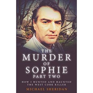 Sheridan, Michael The Murder of Sophie Part 2 Sheridan, Michael The Murder of Sophie Part 2