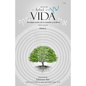 Ben Eliyahu, Daniel Etz Jaím / El Árbol de la Vida: El mapa oculto de la creación y el alma, parte 2 (Etz Jaím en español) Ben Eliyahu, Daniel Etz Jaím / El Árbol de la Vida: El mapa oculto de la creación y el alma, parte 2 (Etz Jaím en español)