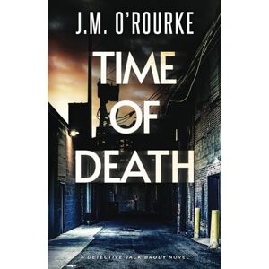 O'Rourke, J.M. Time of Death (Detective Jack Brody) O'Rourke, J.M. Time of Death (Detective Jack Brody)