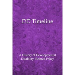 Smith, Jasper DD Timeline: A History of Developmental Disability-Related Policy Smith, Jasper DD Timeline: A History of Developmental Disability-Related Policy