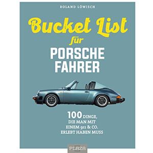 Roland Die Bucket List für Porsche-Fahrer: 100 Dinge, die man mit einem 911 & Co. erlebt haben muss Roland Die Bucket List für Porsche-Fahrer: 100 Dinge, die man mit einem 911 & Co. erlebt haben muss