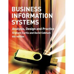 Curtis, Mr Graham Business Information Systems: Analysis, Design and Practice Curtis, Mr Graham Business Information Systems: Analysis, Design and Practice