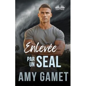 Amy Gamet Enlevée par un SEAL: HERO Force Tome 7 (HERO Force (Francais)) Amy Gamet Enlevée par un SEAL: HERO Force Tome 7 (HERO Force (Francais))