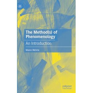 Wehrle, Maren The Method(s) of Phenomenology: An Introduction Wehrle, Maren The Method(s) of Phenomenology: An Introduction