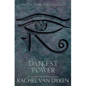 Van Dyken, Rachel Darkest Power: 6 (The Dark Ones Saga) Van Dyken, Rachel Darkest Power: 6 (The Dark Ones Saga)