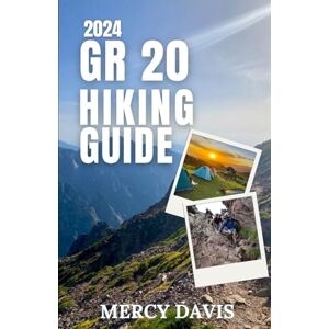 DAVIS, MERCY GR 20 HIKING GUIDE 2024: “The complete insider guide to exploring GR 20, Corsica’s Epic trail, Adventure, hiking, things to do and know, beaches, ... day trips, walks, am (Discovery Diaries) DAVIS, MERCY GR 20 HIKING GUIDE 2024: “The complete insider guide to exploring GR 20, Corsica’s Epic trail, Adventure, hiking, things to do and know, beaches, ... day trips, walks, am (Discovery Diaries)