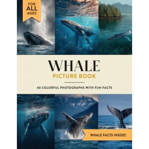 Julian W. Ashford Whale Picture Book: Learn All About Whales with Fun Photos and Whale Facts for Kids & Adults Julian W. Ashford Whale Picture Book: Learn All About Whales with Fun Photos and Whale Facts for Kids & Adults