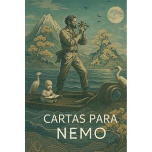 Dakkar, Sophie CARTAS PARA NEMO: Una madre, la pérdida de su hijo y un viaje por Japón para encontrar sentido Dakkar, Sophie CARTAS PARA NEMO: Una madre, la pérdida de su hijo y un viaje por Japón para encontrar sentido