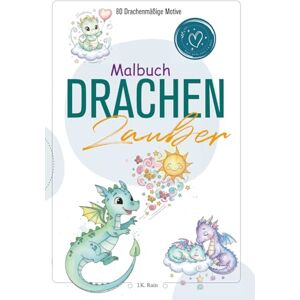 Kirchner, Jennifer Drachen-Zauber Malbuch: Liebevoll und drachenmäßig gestaltete Motive zum Ausmalen – Fördert Kreativität und Spaß Kirchner, Jennifer Drachen-Zauber Malbuch: Liebevoll und drachenmäßig gestaltete Motive zum Ausmalen – Fördert Kreativität und Spaß
